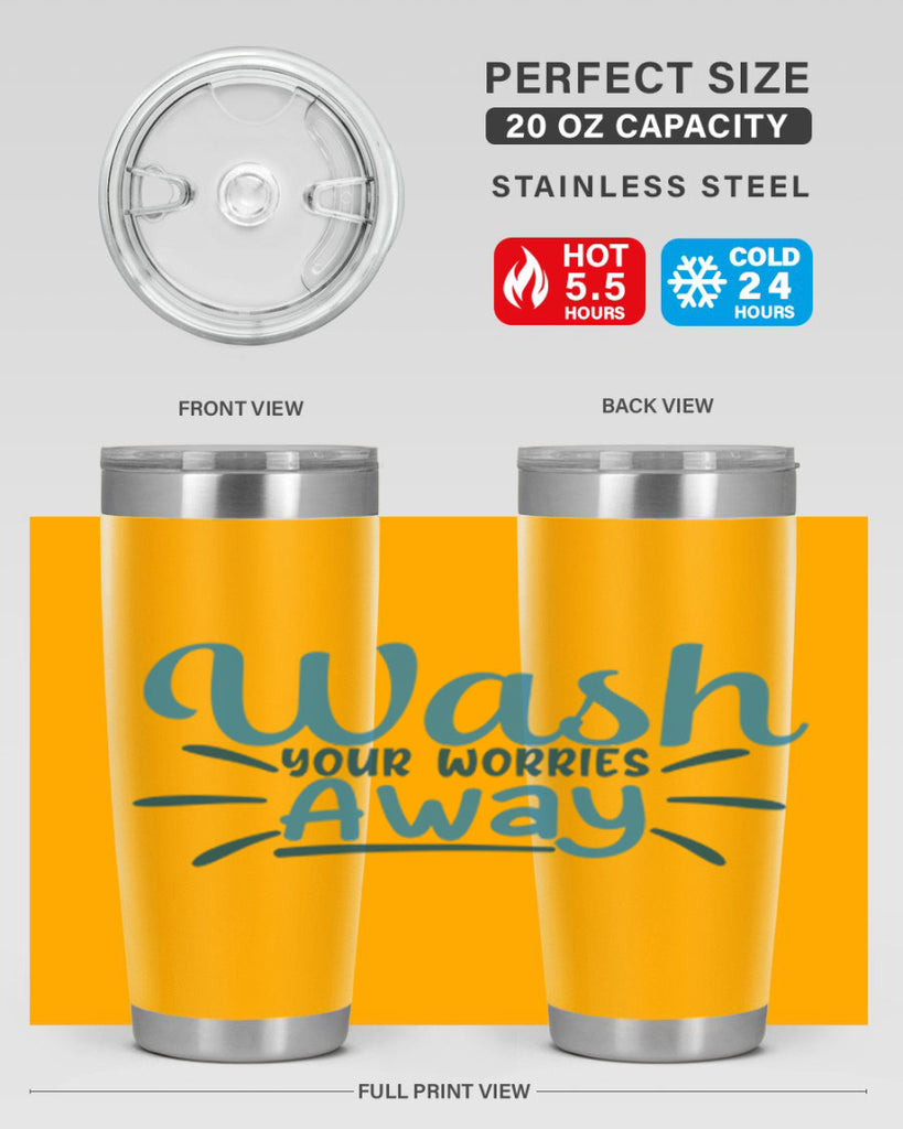 wash your worries away 51#- bathroom- Tumbler