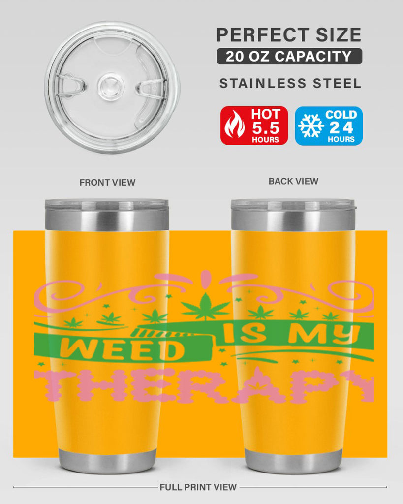 weed is my therapy 285#- marijuana- Tumbler