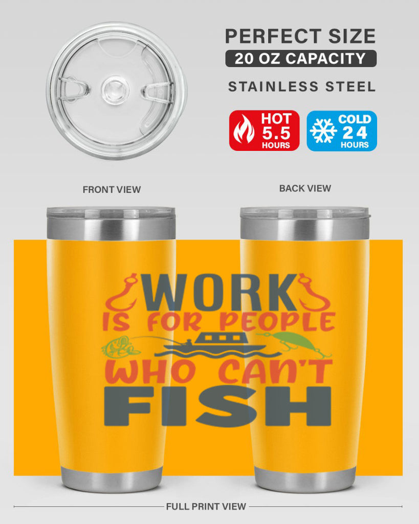 work is for people who cant fish 188#- fishing- Tumbler