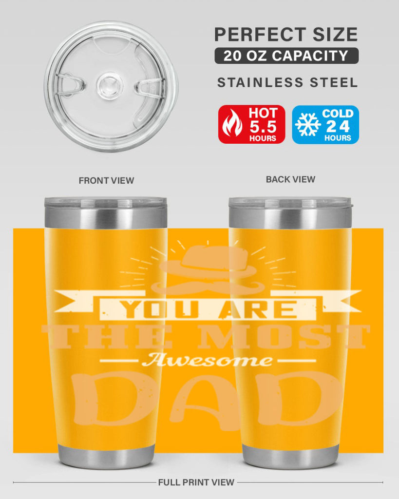 you are the most awesome dad 136#- fathers day- Tumbler