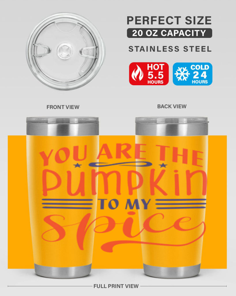 you are the pumpkin to my spice 655#- fall- Tumbler