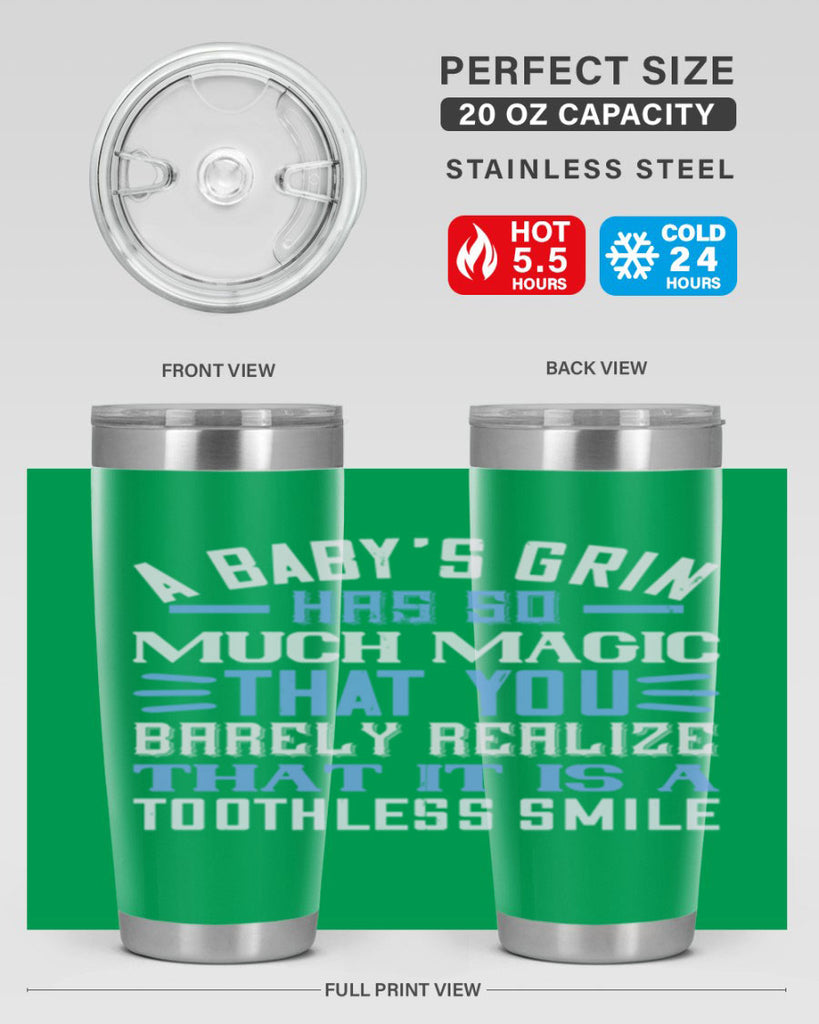 A baby’s grin has so much magic that you barely realize that it is a toothless smile Style 137#- baby- tumbler