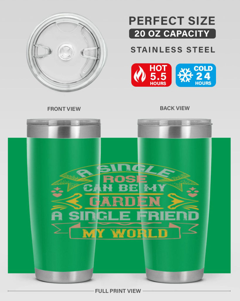 A single rose can be my garden… a single friend my world Style 4#- Best Friend- Tumbler