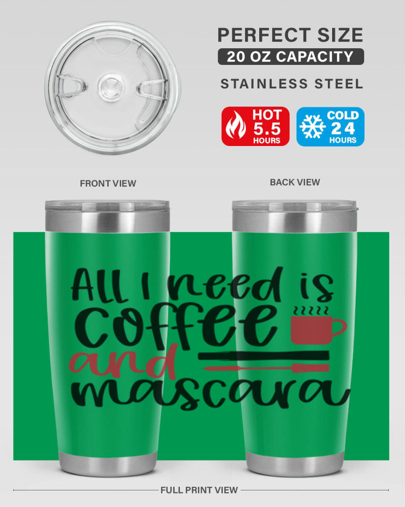 All I need is coffee and mascara design Style 259#- make up- Tumbler