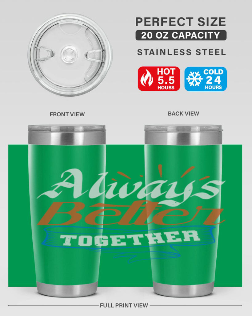 Always better together Style 33#- Best Friend- Tumbler