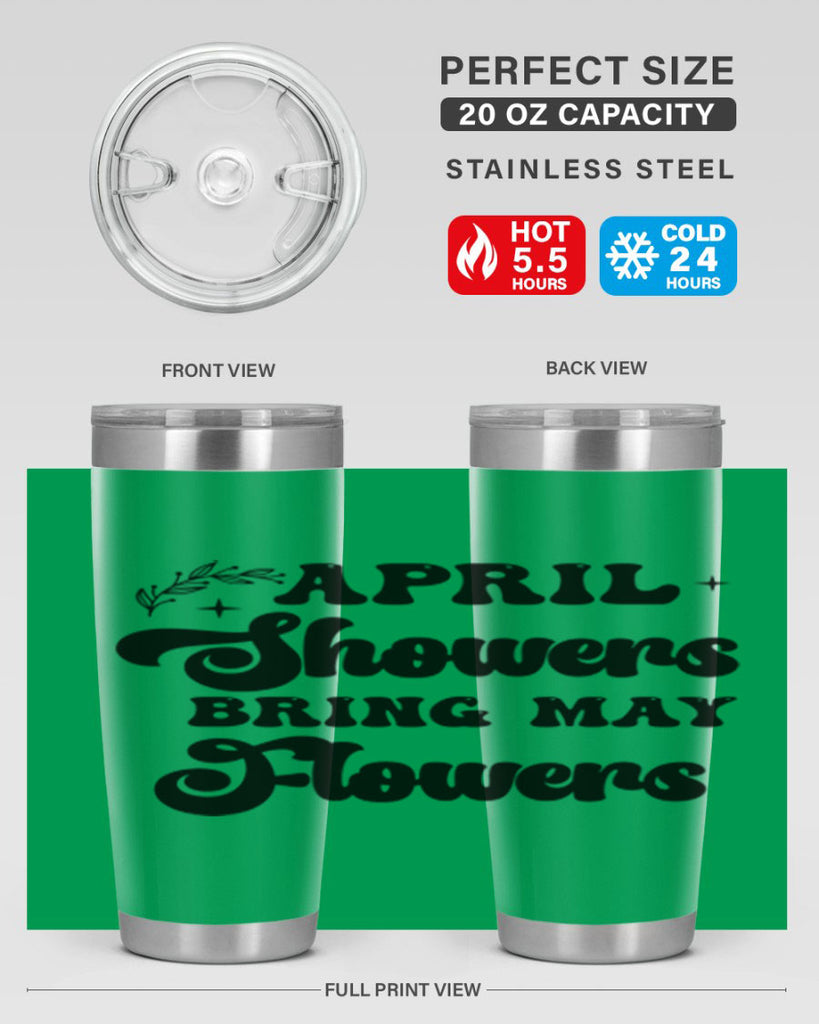 April showers bring may flowers 24#- spring- Tumbler