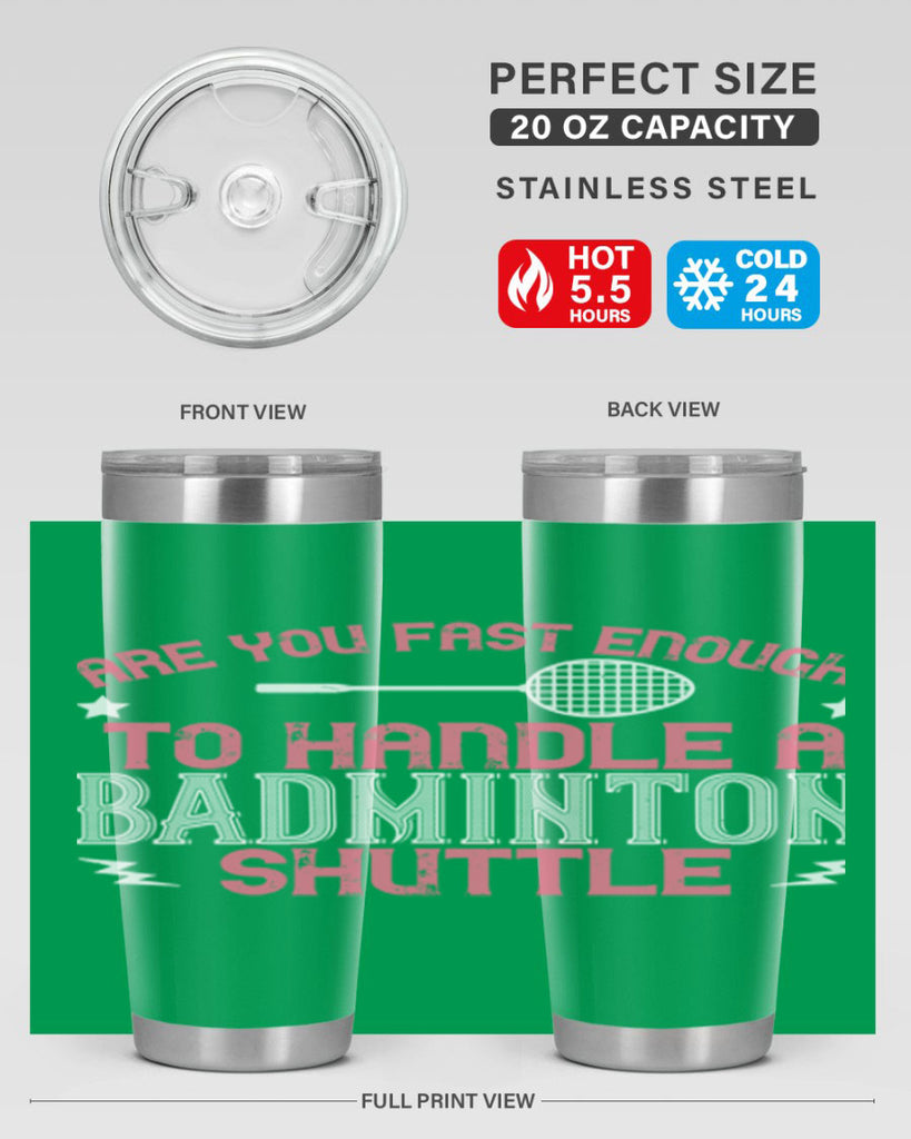 Are you fast enough to handle a badminton 1846#- badminton- Tumbler