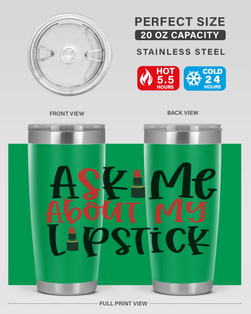 Ask Me About My Lipstick Style 253#- make up- Tumbler