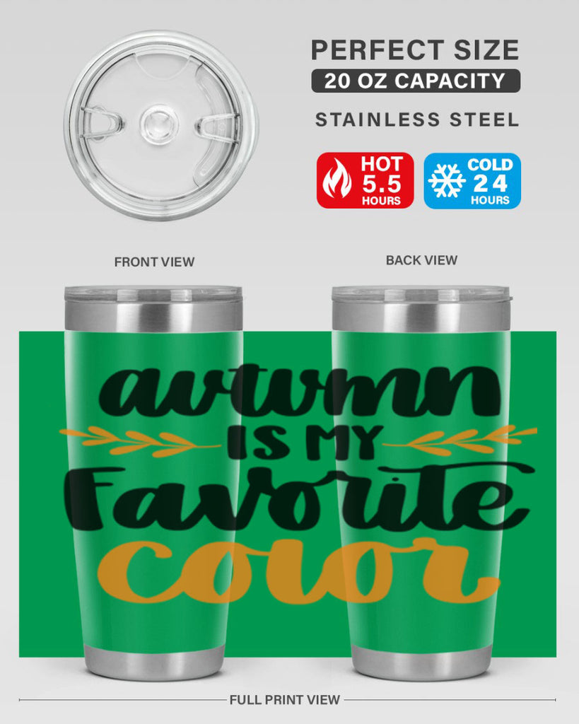 Autumn Is My Favorite Color 475#- fall- Tumbler