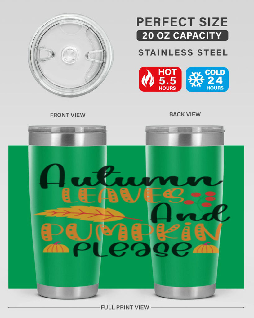 Autumn Leaves And Pumpkin Please 26#- fall- Tumbler
