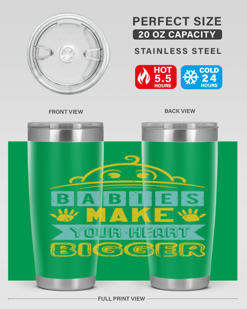 Babies make your heart bigger Style 17#- baby shower- tumbler