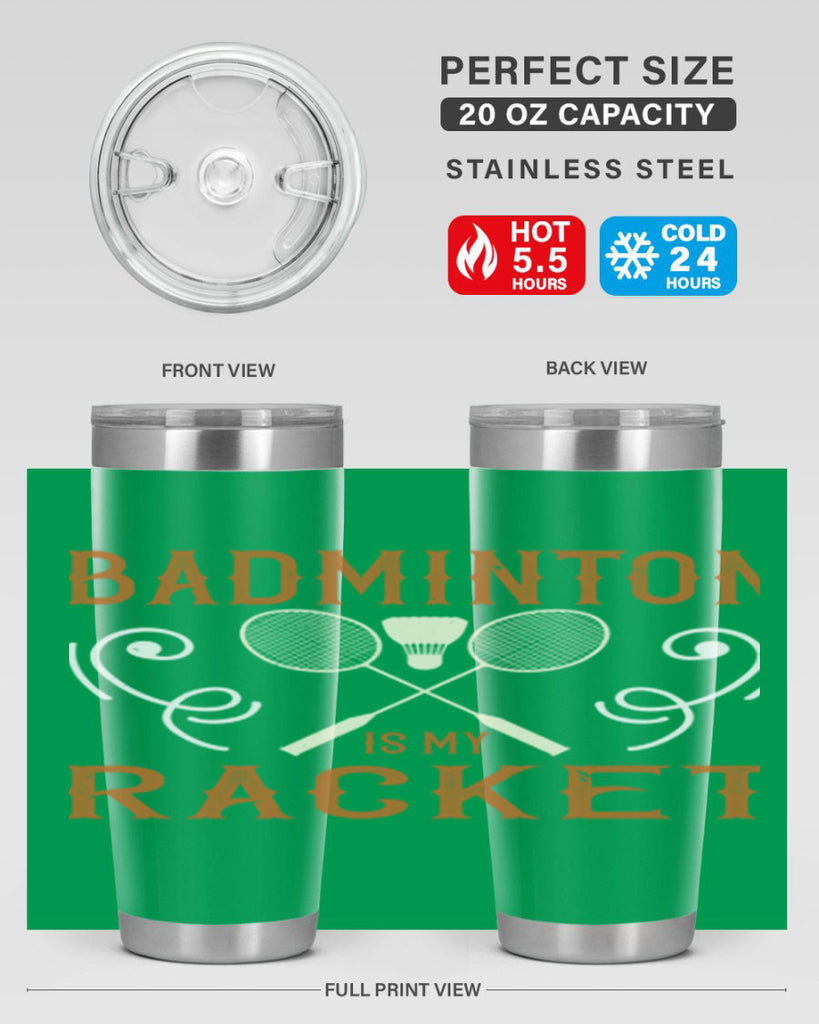 Badminton is my racket 1557#- badminton- Tumbler