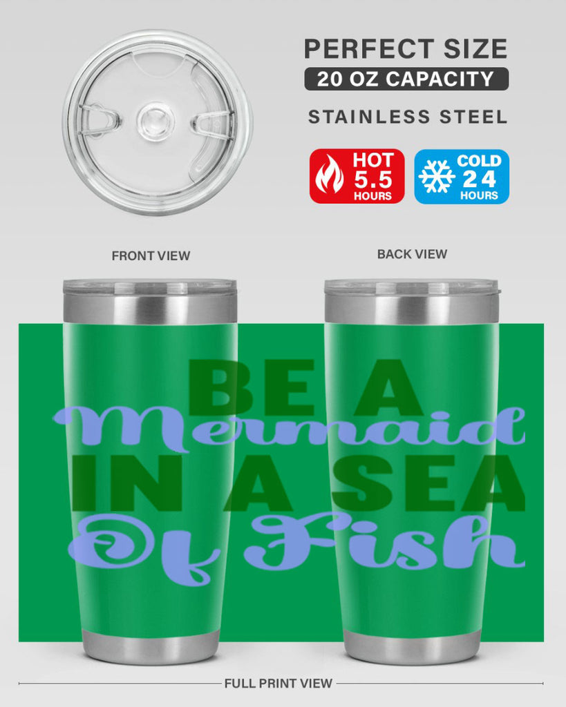 Be A Mermaid In A Sea Of Fish 50#- mermaid- Tumbler