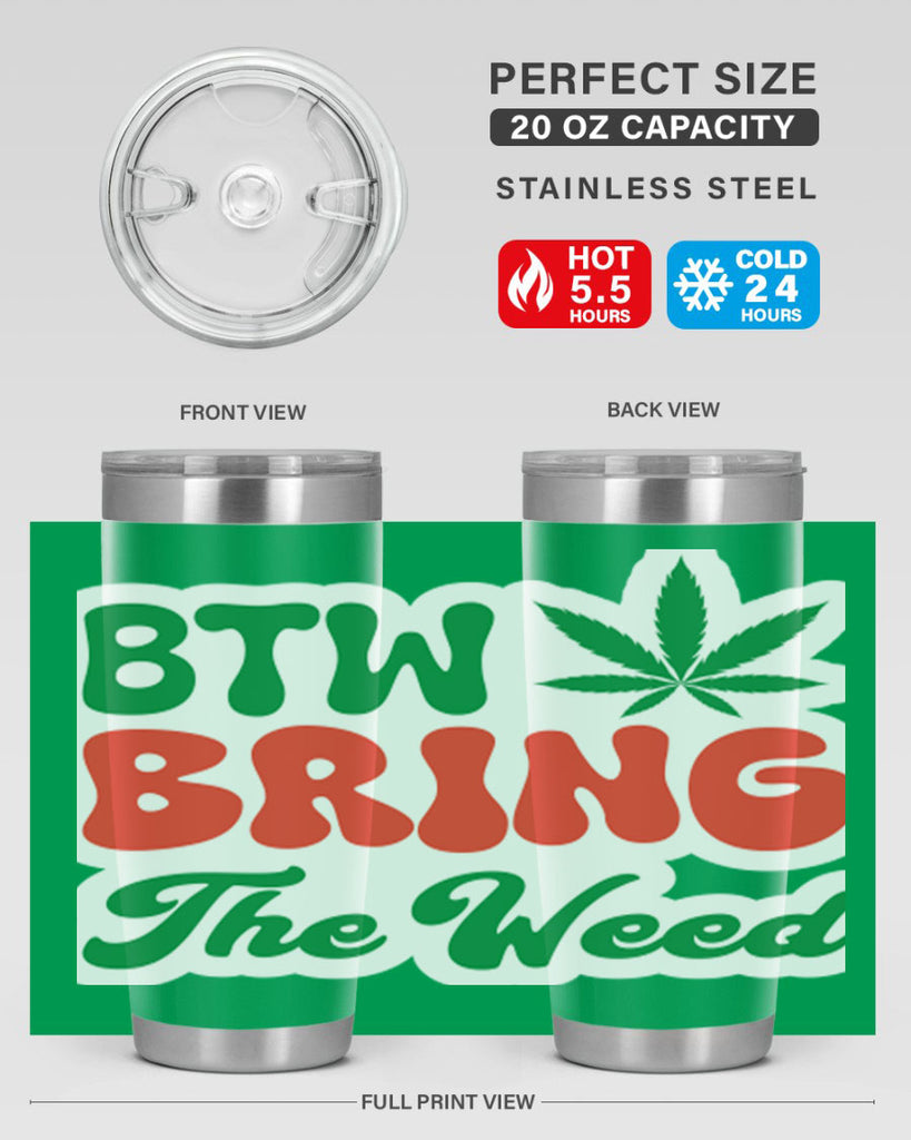 Btw Bring The Weed 21#- marijuana- Tumbler