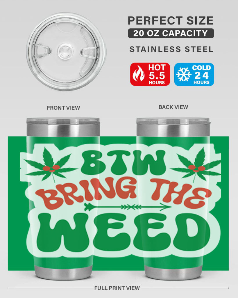 Btw Bring The Weed 24#- marijuana- Tumbler