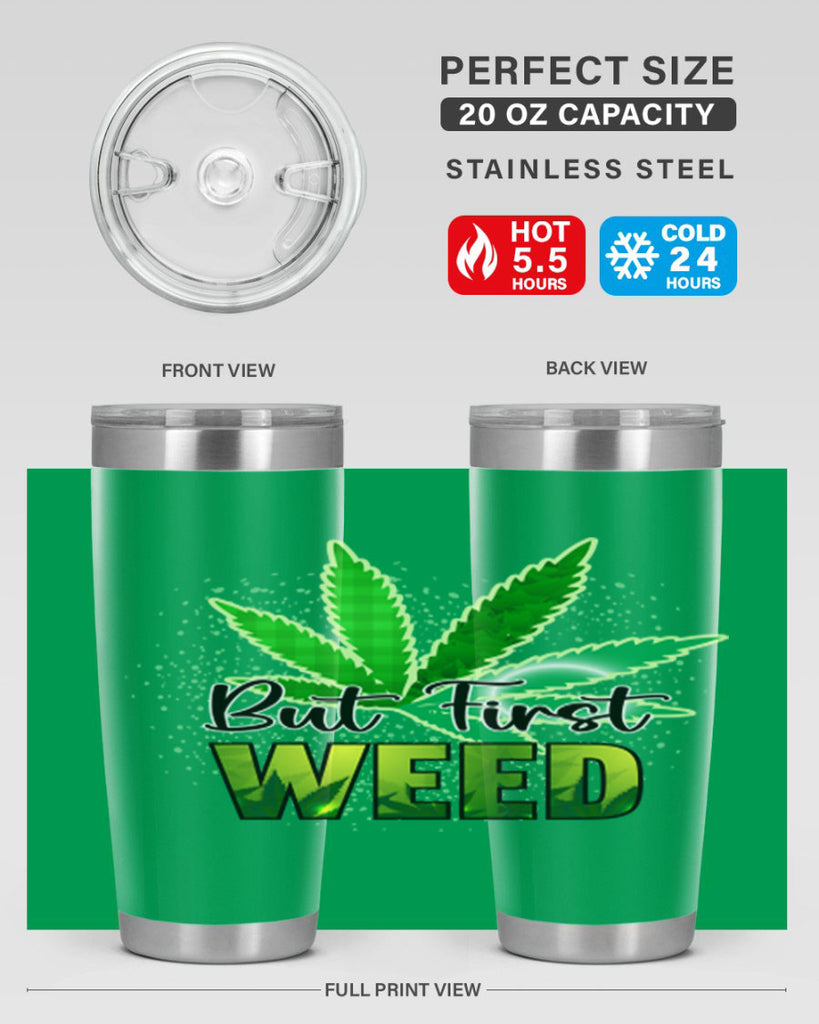 But First Weed 28#- marijuana- Tumbler