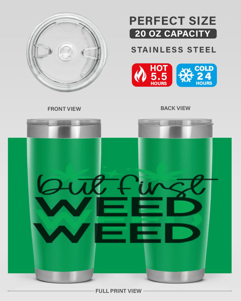 But First Weed 30#- marijuana- Tumbler