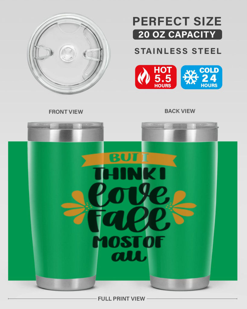 But I Think I Love Fall Most Of All 480#- fall- Tumbler