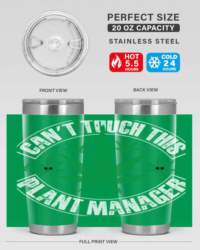 Cant touch this plant manager 56#- marijuana- Tumbler