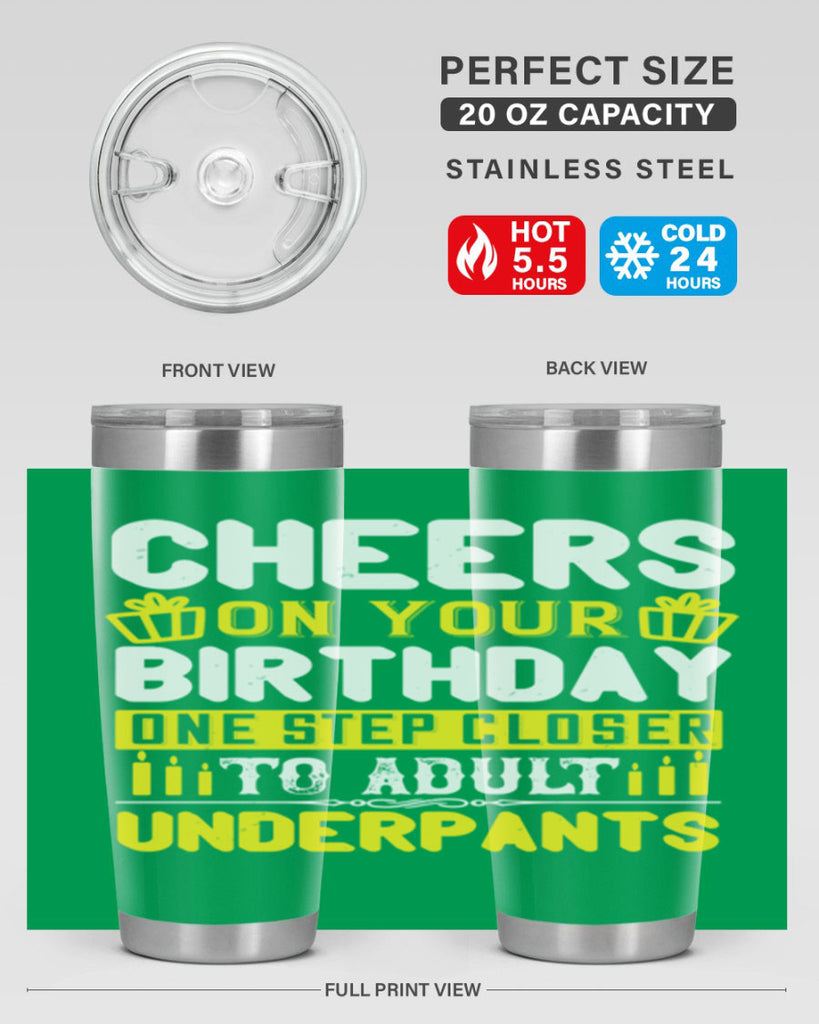 Cheers on your birthday One step closer to adult underpants Style 94#- birthday- tumbler