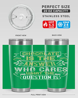 Chocolate is the answer Who cares what the question is Style 92#- pig- Tumbler