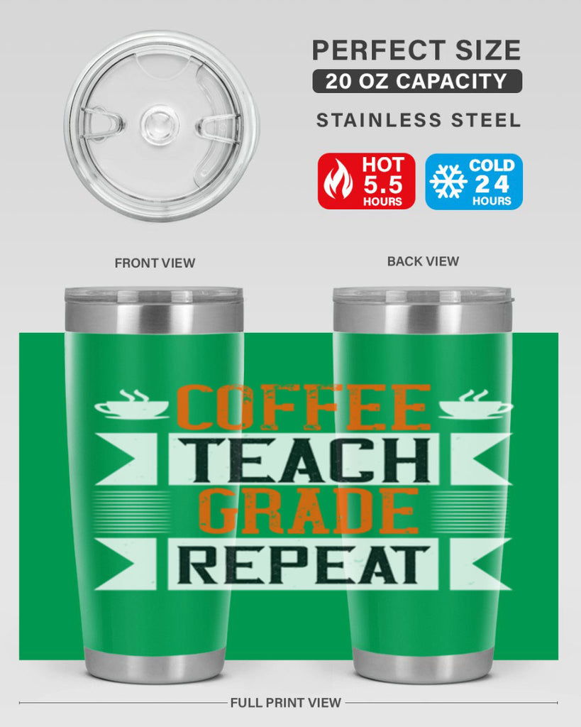 Coffee Teach Grade Repeat Style 108#- teacher- tumbler