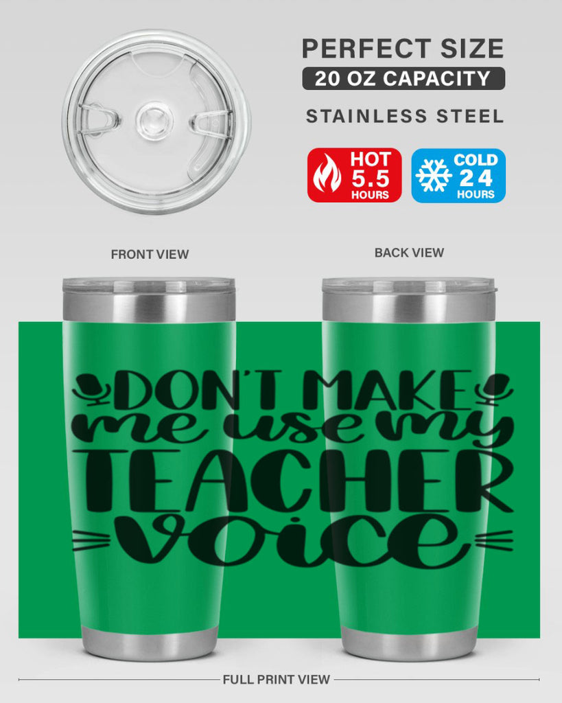 Dont Make Me Use Style 77#- teacher- tumbler