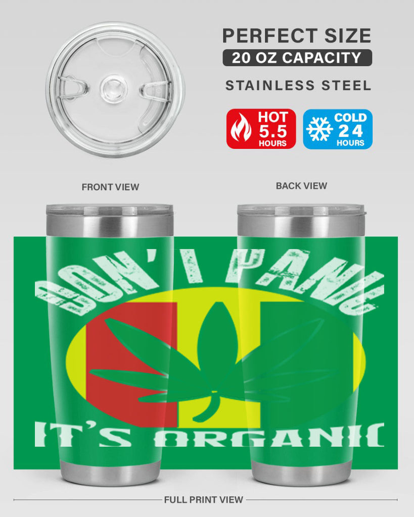 Dont panic its organic 70#- marijuana- Tumbler