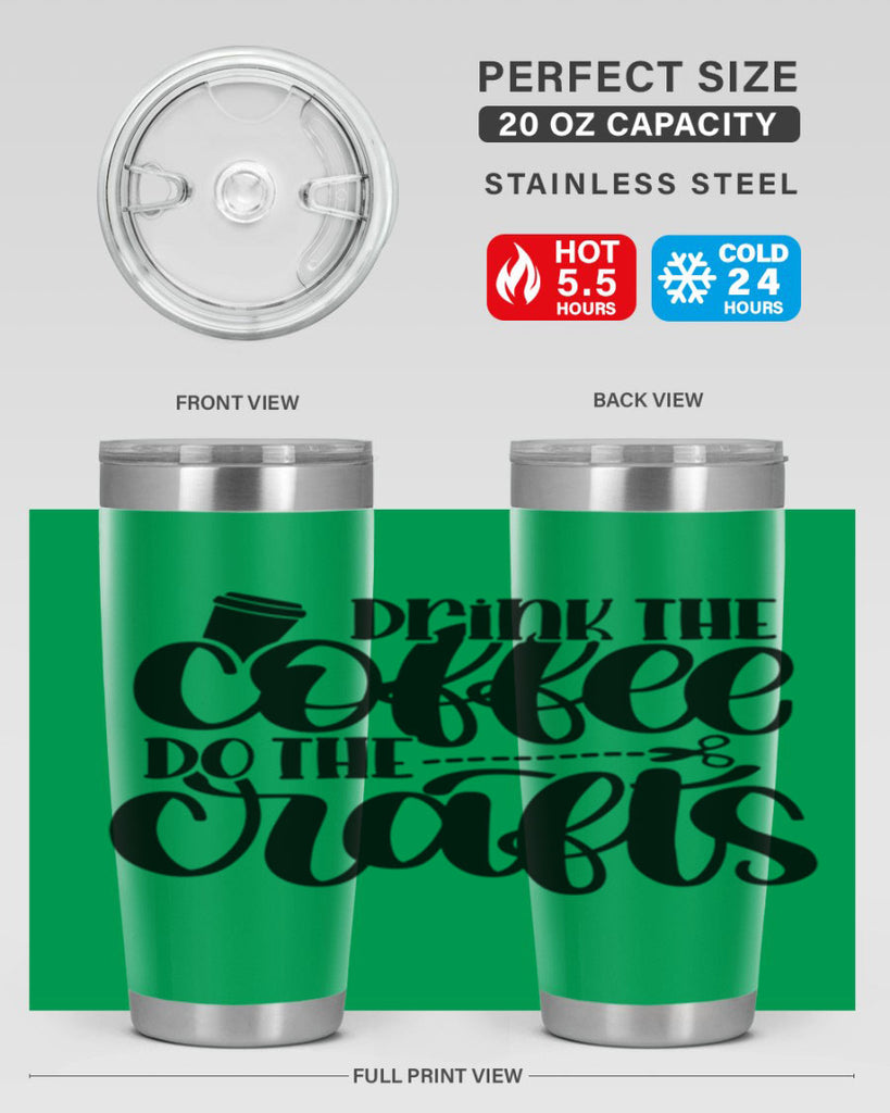 Drink The Coffee Do The Crafts 30#- crafting- Tumbler