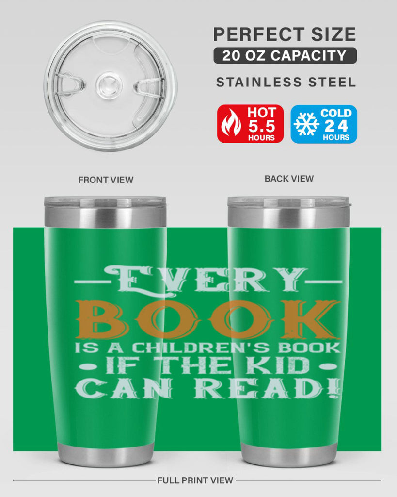 Every book is a childrens book if the kid can read Style 39#- baby- Tumbler