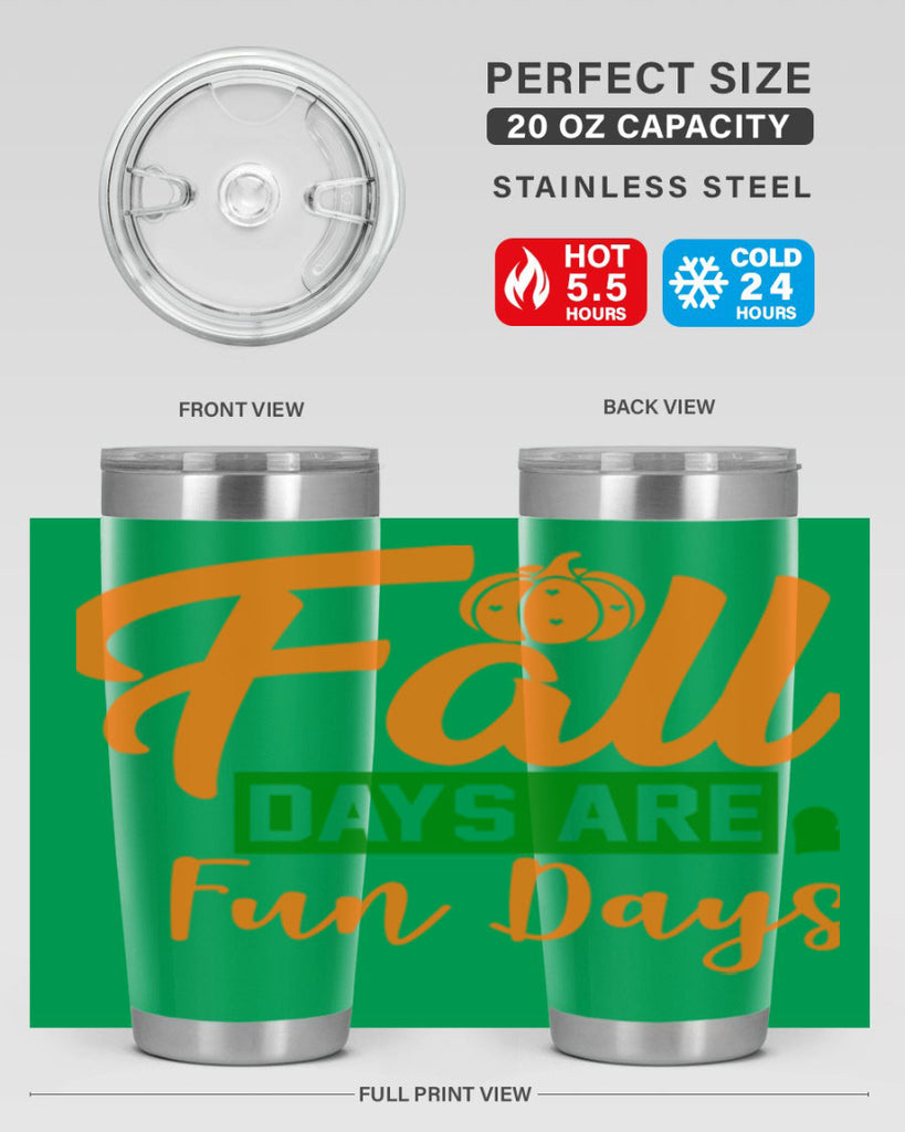 Fall Days Are Fun Days 96#- fall- Tumbler