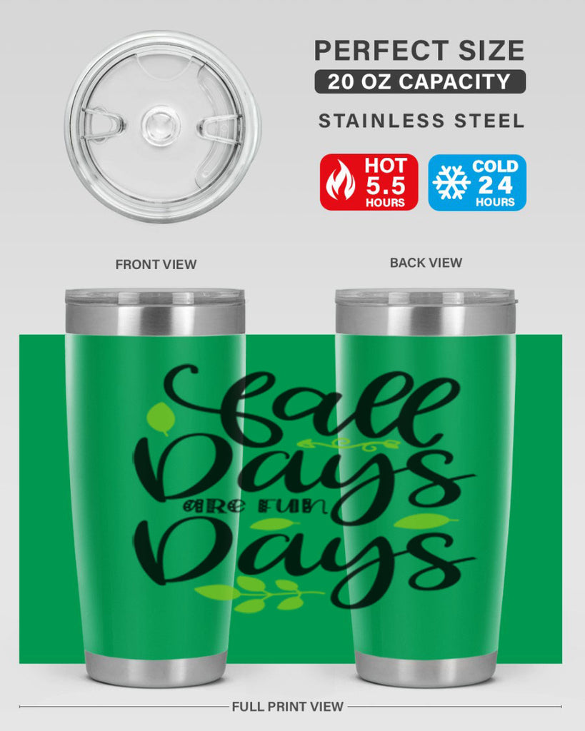 Fall Days Are Fun Days 97#- fall- Tumbler