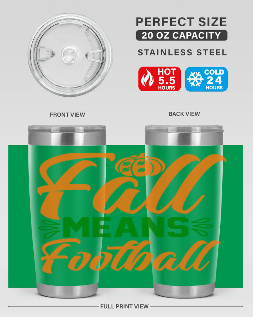 Fall Means Football 122#- fall- Tumbler