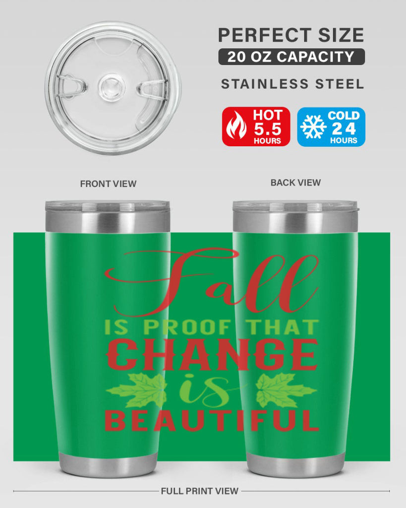 Fall is Proof That Change is Beautiful 121#- fall- Tumbler