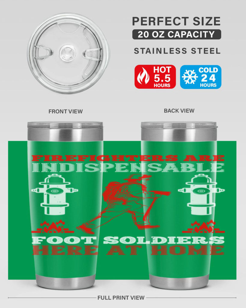 Firefighters are indispensable foot soldiers here at home Style 76#- fire fighter- tumbler