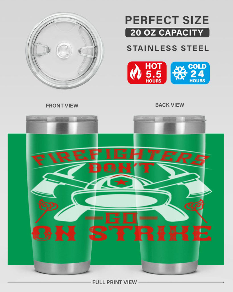 Firefighters don’t go on strike Style 73#- fire fighter- tumbler