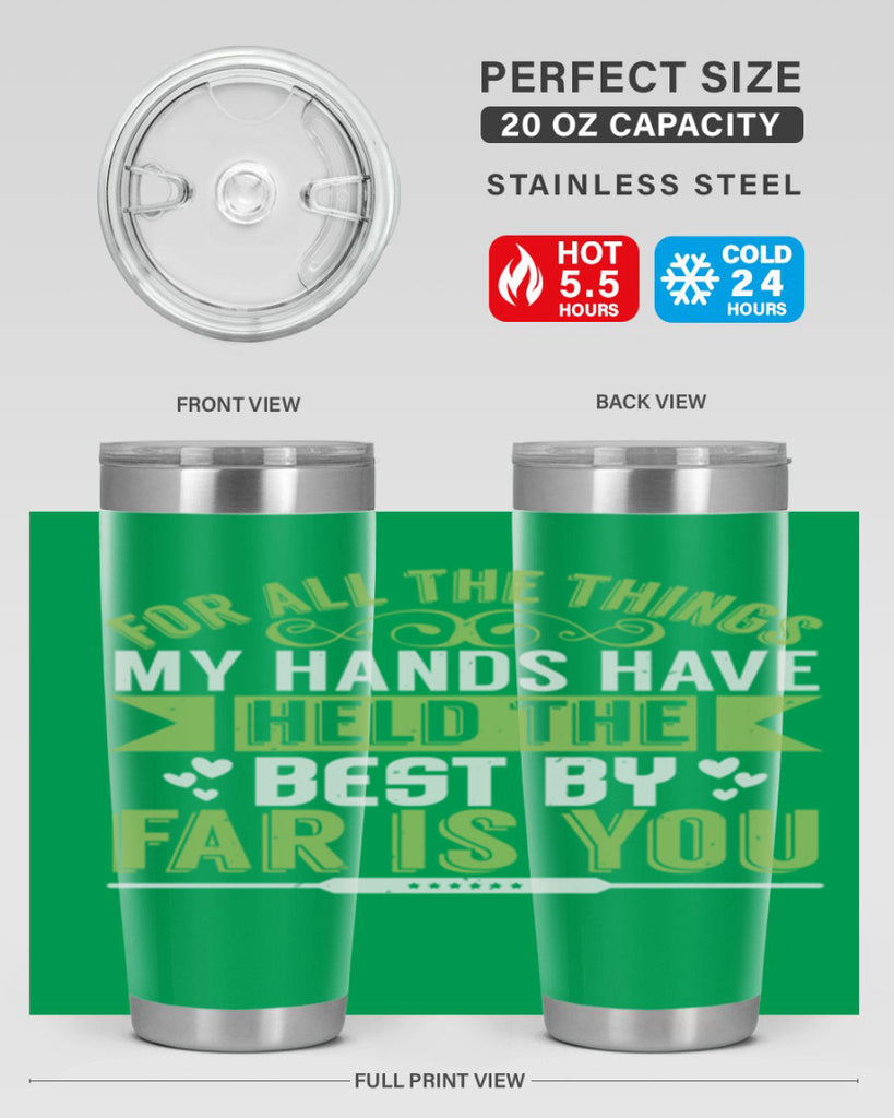 For all the things my hands have held is you Style 273#- baby- tumbler