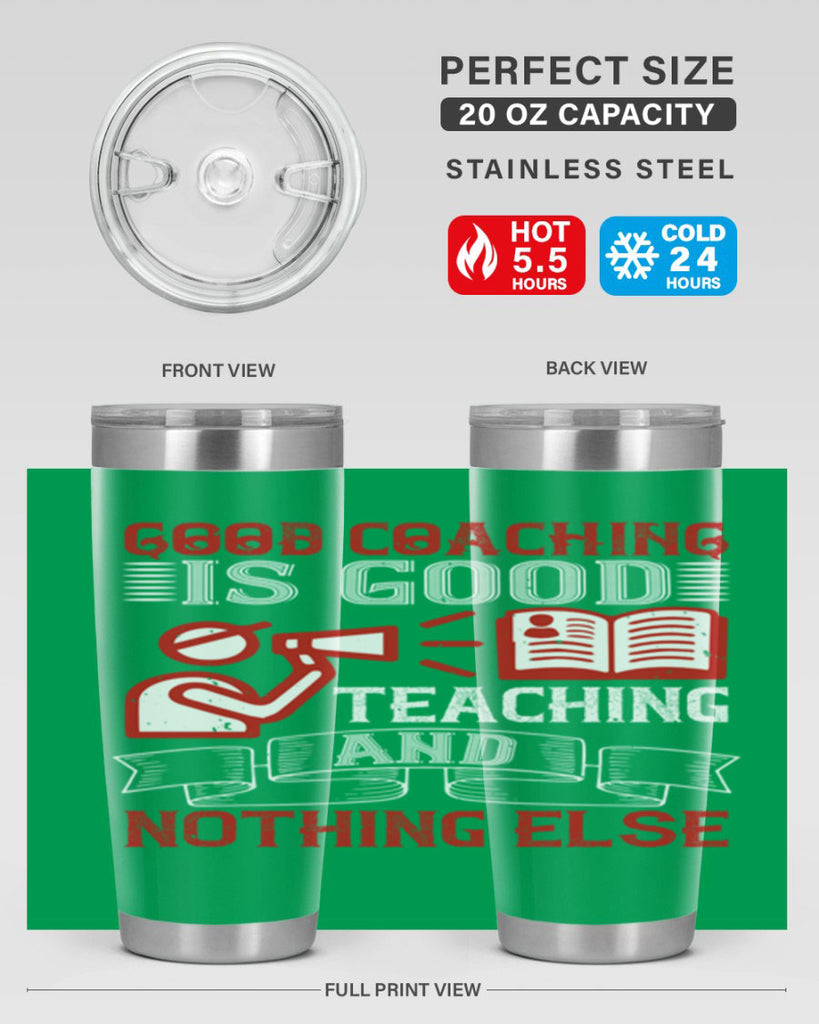 Good coaching is good teaching and nothing else Style 35#- coaching- tumbler