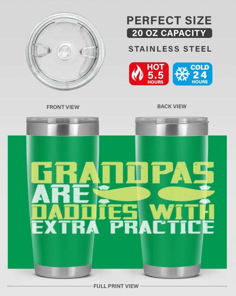 Grandpas are daddies with extra practice 99#- grandpa - papa- Tumbler