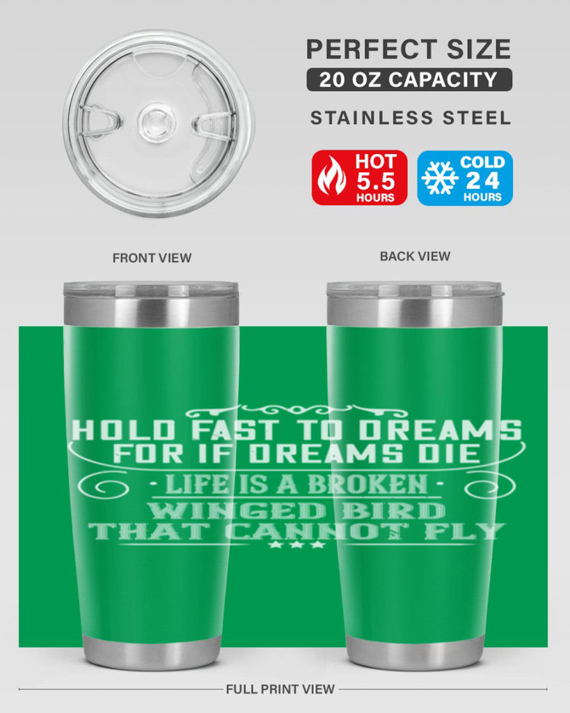 Hold fast to dreams for if dreams die life is a broken winged bird that cannot fly Style 65#- womens day- Tumbler