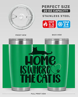 Home Is Where The Cat is Style 93#- cat- Tumbler