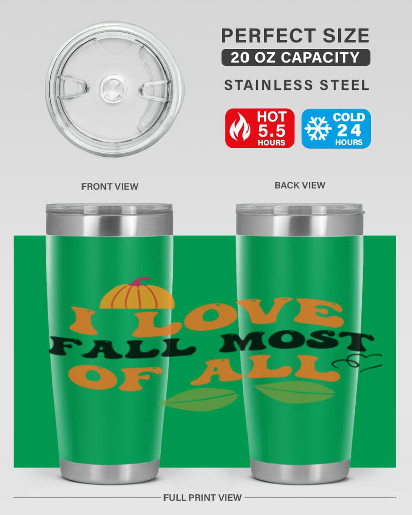 I Love Fall Most Of All 334#- fall- Tumbler