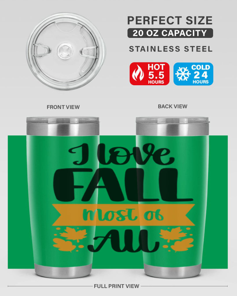 I Love Fall Most Of All 498#- fall- Tumbler