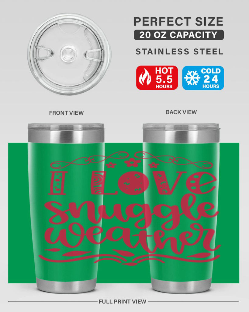 I Love Snuggle Weather 338#- fall- Tumbler