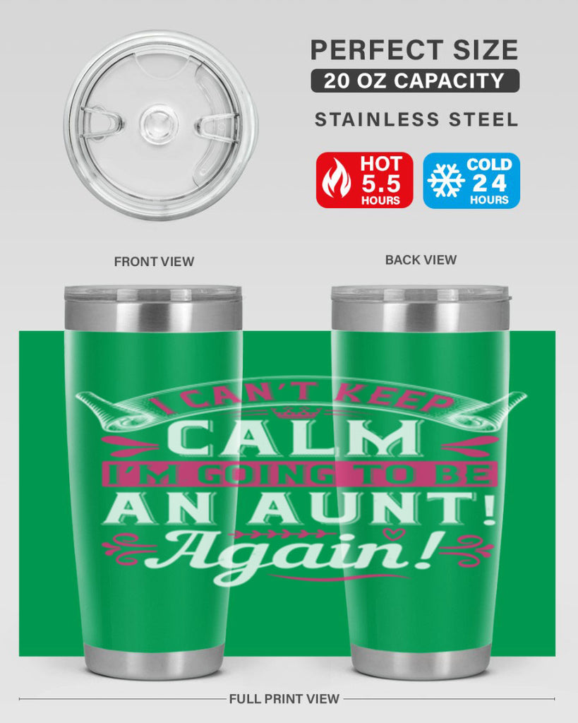 I can’t keep calm I’m going to be an aunt Again Style 53#- aunt- Tumbler