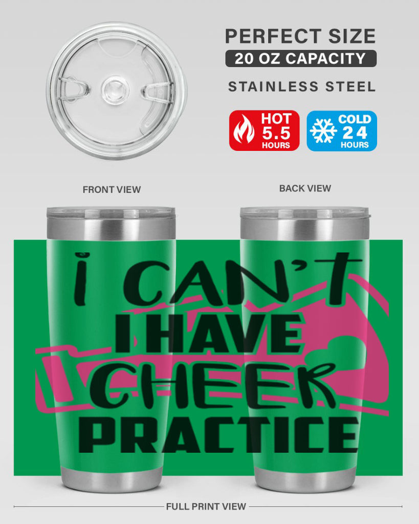 I cant I have cheer practice 1165#- cheer- Tumbler