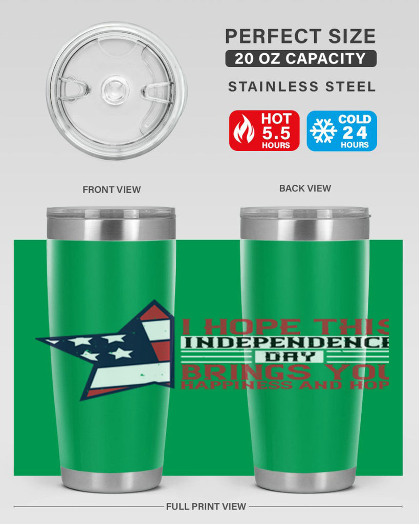 I hope this Independence Day brings you happiness and hope Style 113#- Fourt Of July- Tumbler