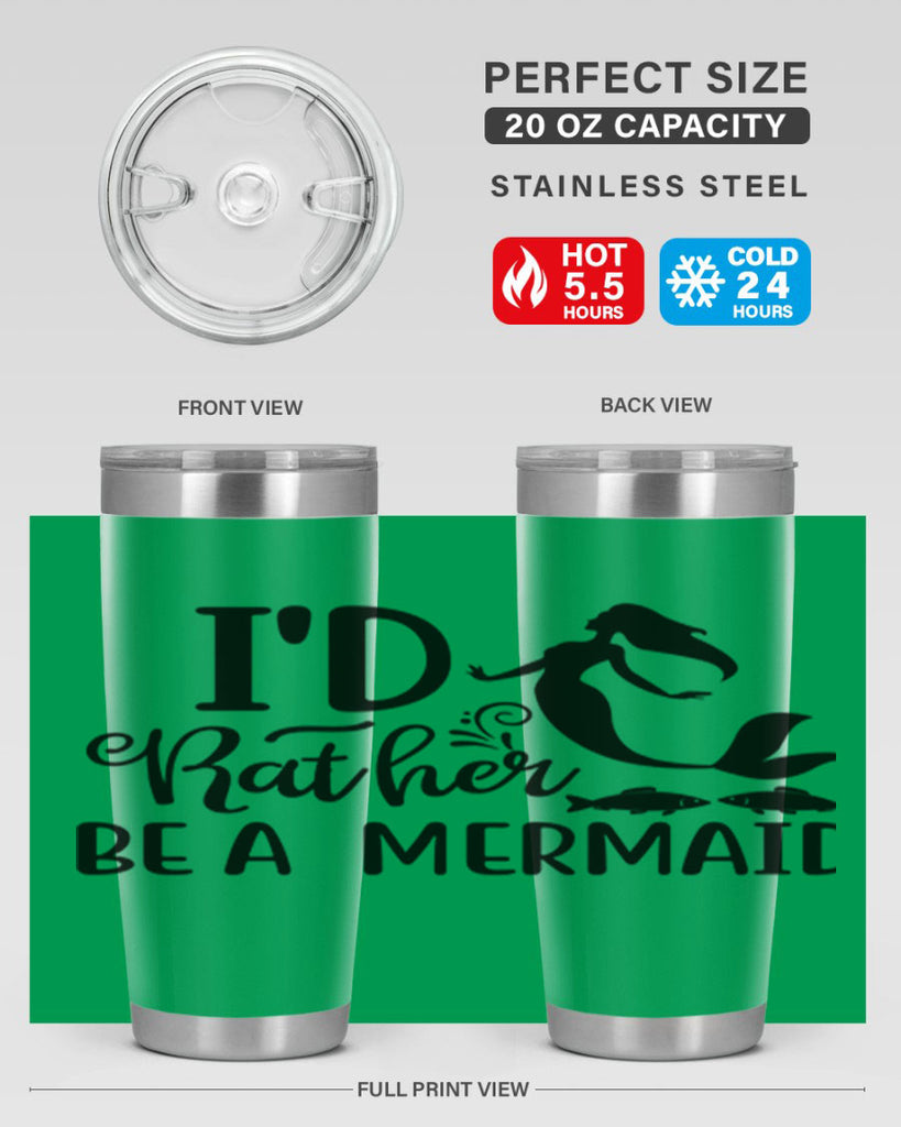 ID RATHER BE A MERMAID 245#- mermaid- Tumbler