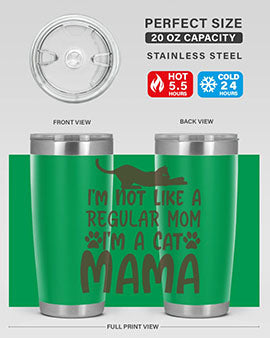 Im Not Like A Regular Mom Im A Cat Mama Style 17#- cat- Tumbler