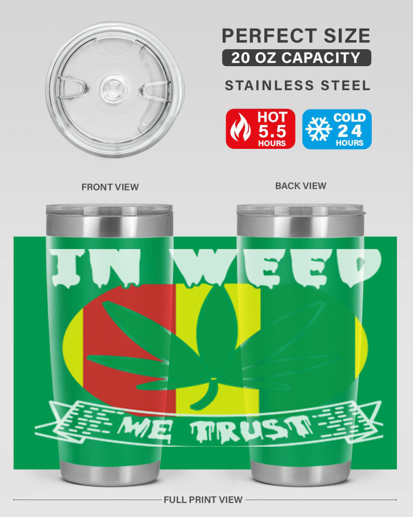 In weed we trust 150#- marijuana- Tumbler